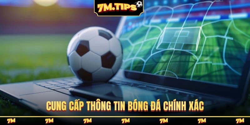 Cung cấp thông tin bóng đá chính xác