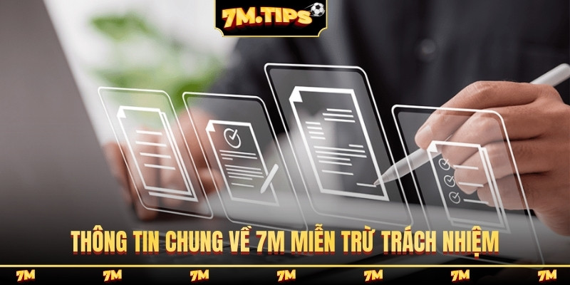 Thông tin chung về 7M miễn trừ trách nhiệm