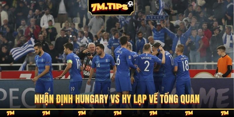 Nhận định Hungary vs Hy Lạp về tổng quan